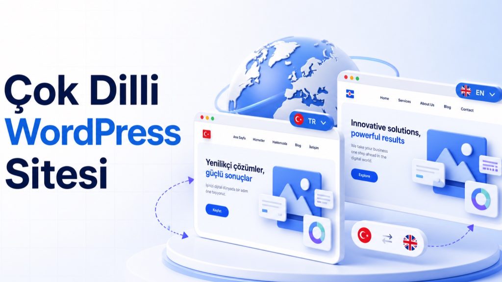 Türkçe ve İngilizce Çok Dilli WordPress Sitesi Kurma Rehberi