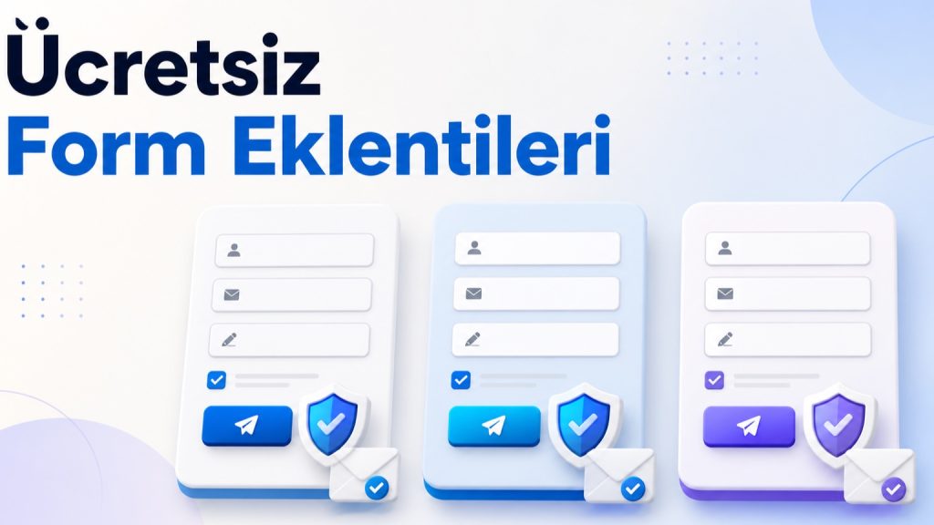 Ücretsiz WordPress Form Eklentileri: Fluent Forms, WPForms Lite ve Contact Form 7